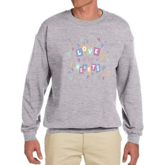 There Is Love In Our Hearts Sweatshirt Men -Smartprints Designs, Male 3X-Large