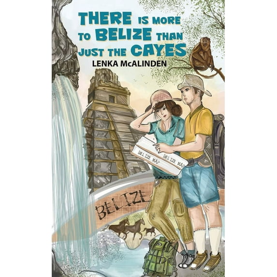 There Is More to Belize Than Just the Cayes (Paperback)