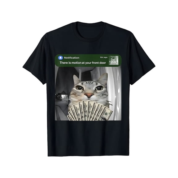 There Is Motion At Your Front Door Funny Cat Motion Meme T-Shirt