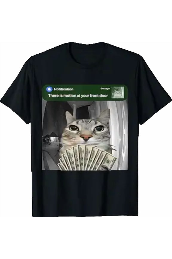 There Is Motion At Your Front Door Funny Cat Motion Meme T-Shirt