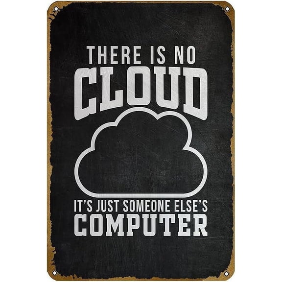 There Is No Cloud Weatherproof Funny Metal Sign Size: 8 x 12 Inch