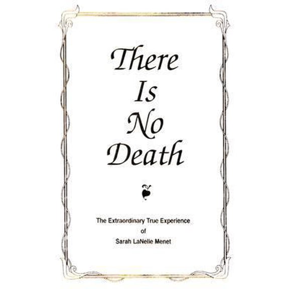 Pre-Owned There Is No Death: The Extraordinary True Experience (Paperback) 0966497058 9780966497052