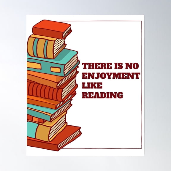 There Is No Enjoyment Like Reading - Books & Reading Quotes Poster Wall Art, Modern Wall Decor For Living Room Bedroom, 8x12 UNFRAMED