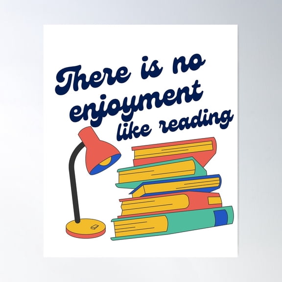 There Is No Enjoyment Like Reading - Quotes For Book Nerds Poster Wall Art, Modern Wall Decor For Living Room Bedroom, 16x24 UNFRAMED