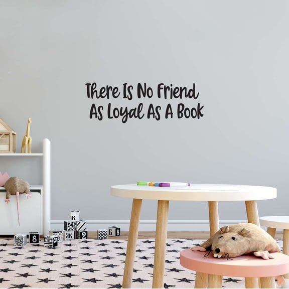 There Is No Friend As Loyal As A Book Writing Spelling Story Book ABC Library Read Spell Teacher Classroom Student Holiday Gift Decorating Ideas Bedroom Wall Decal Sticker - Size: 40 In X 12 In
