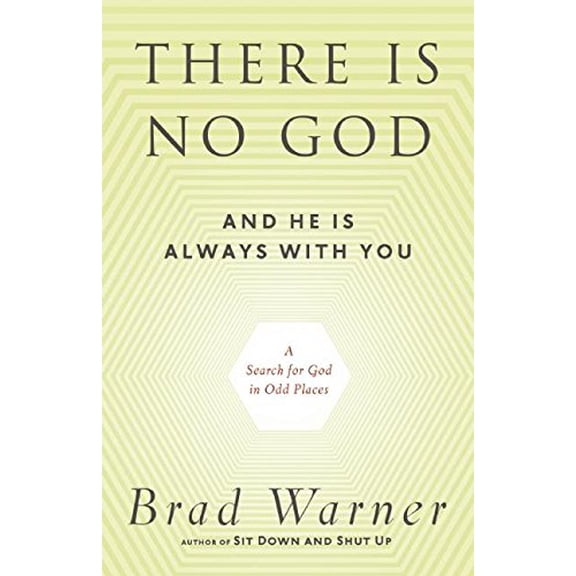 Pre-Owned There Is No God and He Is Always with You: A Search for God in Odd Places (Paperback) 1608681831 9781608681839