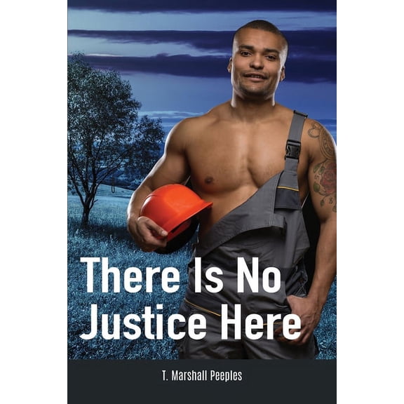 There Is No Justice Here Paperback 1096236281 9781096236283 T. Marshall Peeples
