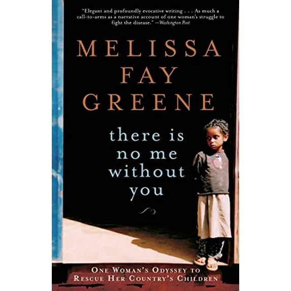 Pre-Owned There Is No Me Without You: One Woman's Odyssey to Rescue Africa's Children (Paperback) 1596912936 9781596912939