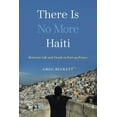 thumbnail image 1 of There Is No More Haiti: Between Life and Death in Port-Au-Prince, (Paperback), 1 of 2