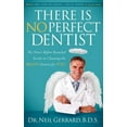thumbnail image 1 of There Is No Perfect Dentist: The Never Before Revealed Secrets to Choosing the Right Dentist for You!, (Paperback), 1 of 1