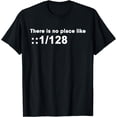 thumbnail image 1 of There Is No Place Like IPv6 Localhost T-Shirt, 1 of 4