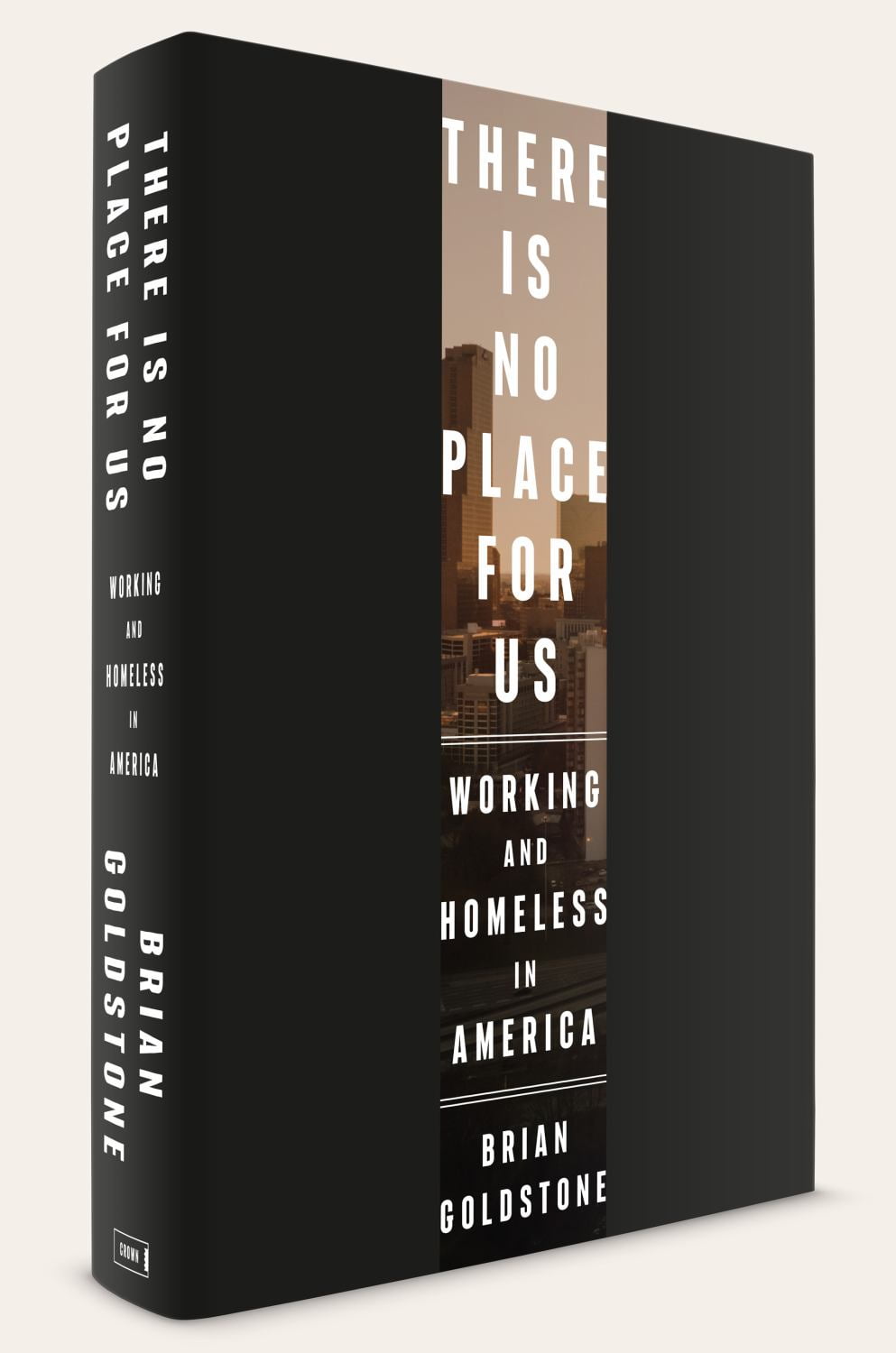 Brian Goldstone: There Is No Place for Us: Working and Homeless in America (Hardcover)