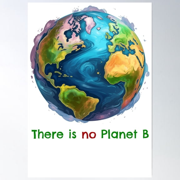 There Is No Planet B Nature Lover Poster Wall Art, Modern Wall Decor For Living Room Bedroom, 12x18 UNFRAMED