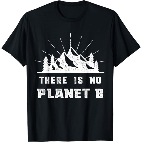 There Is No Planet B T-Shirt Earth Day 2023 Shirt T-Shirt