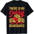 thumbnail image 1 of There Is No Sorry In Board Games T-Shirt, 1 of 4