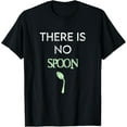 thumbnail image 1 of There Is No Spoon Funny Digital Program Quote T-Shirt, 1 of 3