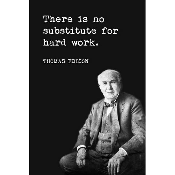 There Is No Substitute For Hard Work (Thomas Edison Quote), motivational classroom poster