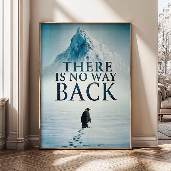 There Is No Way Back Penguin Motivation Determination Quote Arctic Mindset Poster