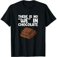thumbnail image 1 of There Is No We In Chocolate Funny Chocolate Quote T-Shirt, 1 of 4
