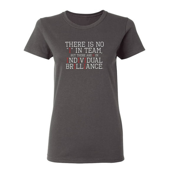 There Is Not I In Team Sarcastic Novelty Gift Idea Adult Humor Funny Women's Casual Tees