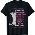 thumbnail image 1 of There Is Nothing I Can't Do Except Reach The Top Shelf, Cat T-Shirt, 1 of 4