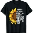 thumbnail image 1 of There Is Nothing I Can't Do Except Reach The Top Shelf T-Shirt, 1 of 3