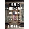 thumbnail image 1 of There Is Nothing for You Here: Finding Opportunity in the Twenty-First Century, (Hardcover), 1 of 3