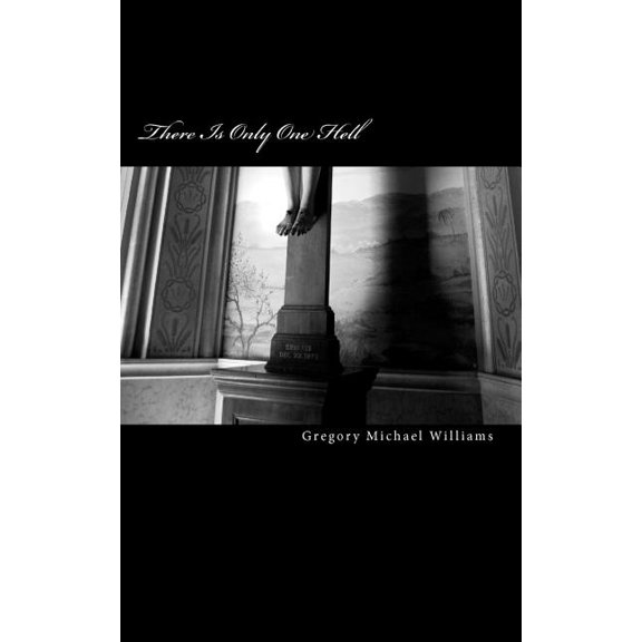 There Is Only One Hell : A Brief History of Deception