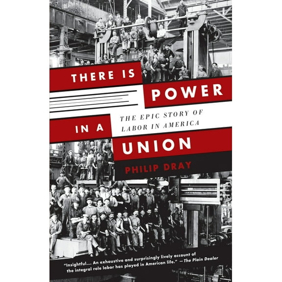 There Is Power in a Union: The Epic Story of Labor in America, (Paperback)