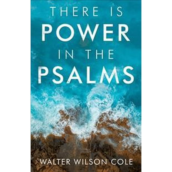 There Is Power in the Psalms