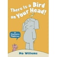 thumbnail image 1 of Pre-Owned There Is a Bird on Your Head! (Elephant and Piggie) (Paperback) 1406348244 9781406348248, 1 of 1