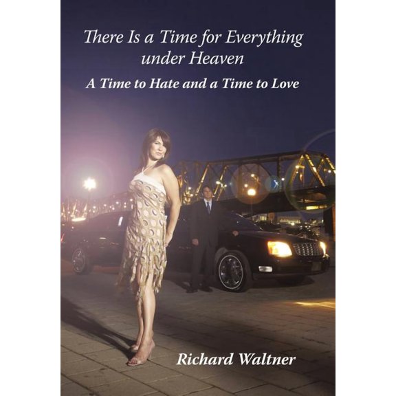 There Is a Time for Everything Under Heaven : A Time to Hate and a Time to Love