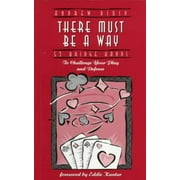 52 Challenging Bridge Hands There Must Be a Way 52 Bridge Hands to Challenge Your Play and Defence Paperback