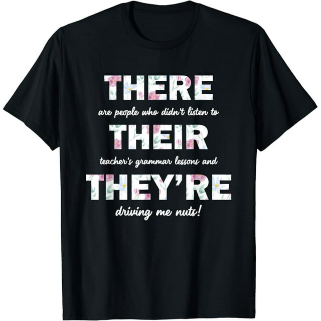 There Their They're English Grammar Teacher Funny Quotes T-Shirt ...