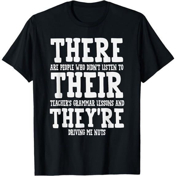 There Their They're Funny Teaching Grammar English Humor Tee T-Shirt mens t shirt,black,women,funny,misfits,men,journey,t-shirt