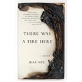 thumbnail image 1 of Pre-Owned There Was A Fire Here: A Memoir (Paperback) 1631520458 9781631520457, 1 of 1