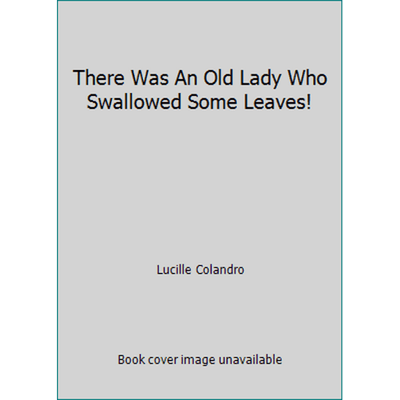 Pre-Owned There Was An Old Lady Who Swallowed Some Leaves! (Hardcover) 0545280516 9780545280518