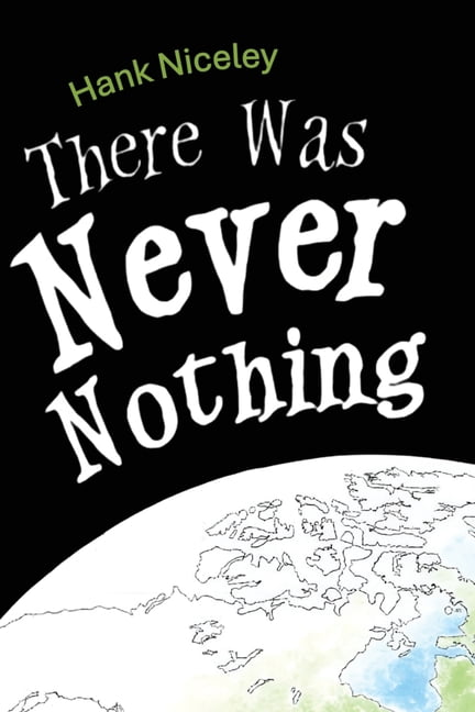 There Was Never Nothing, (Paperback)