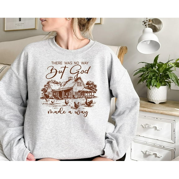 There Was No Way But God Made A Way Sweatshirt, Inspirational Bible Verse Pullover, Christian Gift Sweatshirt, Religious Crewneck Shirt