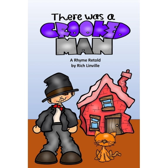 Children Rhymes There Was a Crooked Man: A Rhyme Retold, (Paperback)