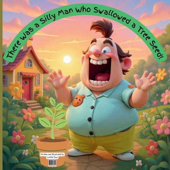 There Was a Silly Man Who Swallowed a Tree Seed!, (Paperback)