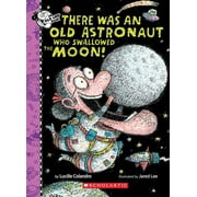 There Was an Old Astronaut Who Swallowed the Moon!, Hardcover