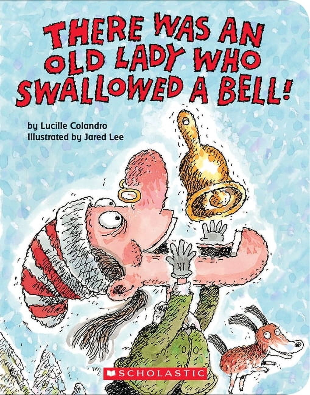Lucille Colandro There Was an Old Lady Who Swallowed a Bell