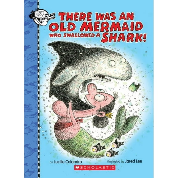 There Was an Old Mermaid Who Swallowed a Shark!, (Hardcover)