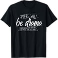 thumbnail image 1 of There Will Be Drama - Theatre Musical Actor Stage Performer T-Shirt, 1 of 4