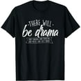 thumbnail image 1 of There Will Be Drama - Theatre Musical Actor Stage Performer T-Shirt, 1 of 3