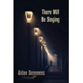 thumbnail image 1 of There Will Be Singing, (Paperback), 1 of 1