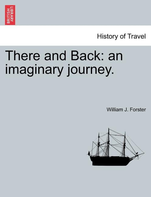 There and Back: An Imaginary Journey. (Paperback) - Walmart.com