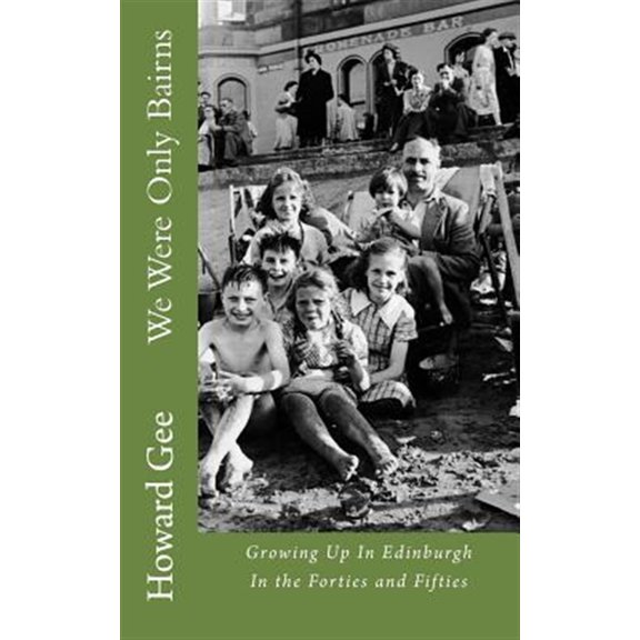 Pre-Owned There and Back: We Were Only Bairns : Growing Up In Edinburgh In The Forties and Fifties (Series #1) (Paperback)