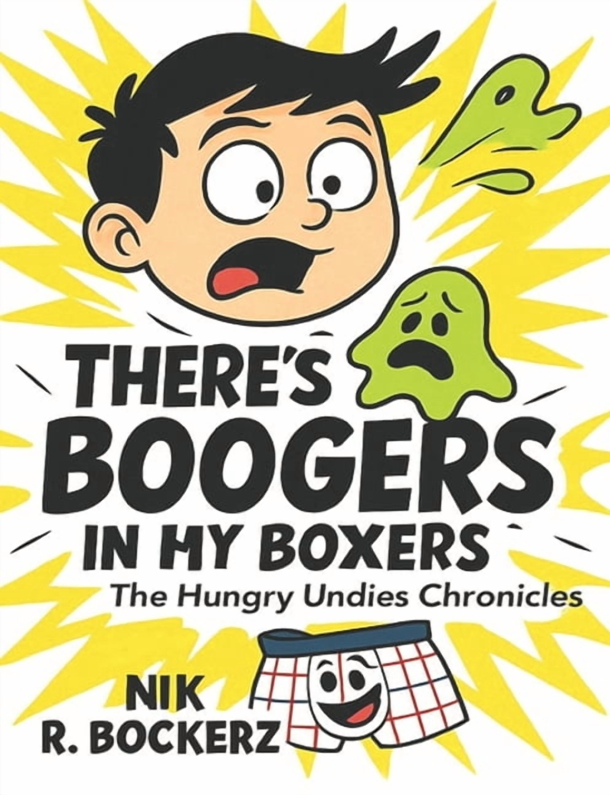 The Hungry Undies Chronicles There's Boogers in My Boxers, (Paperback)